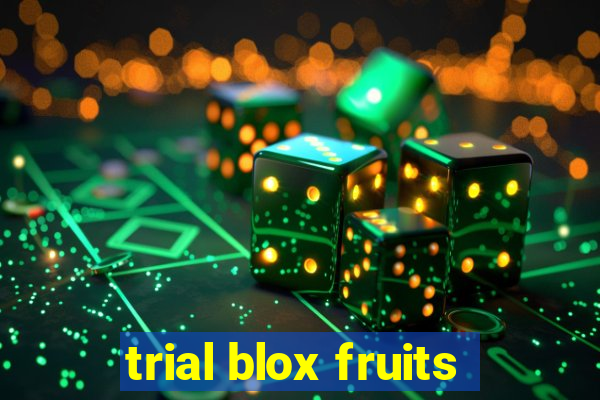 trial blox fruits